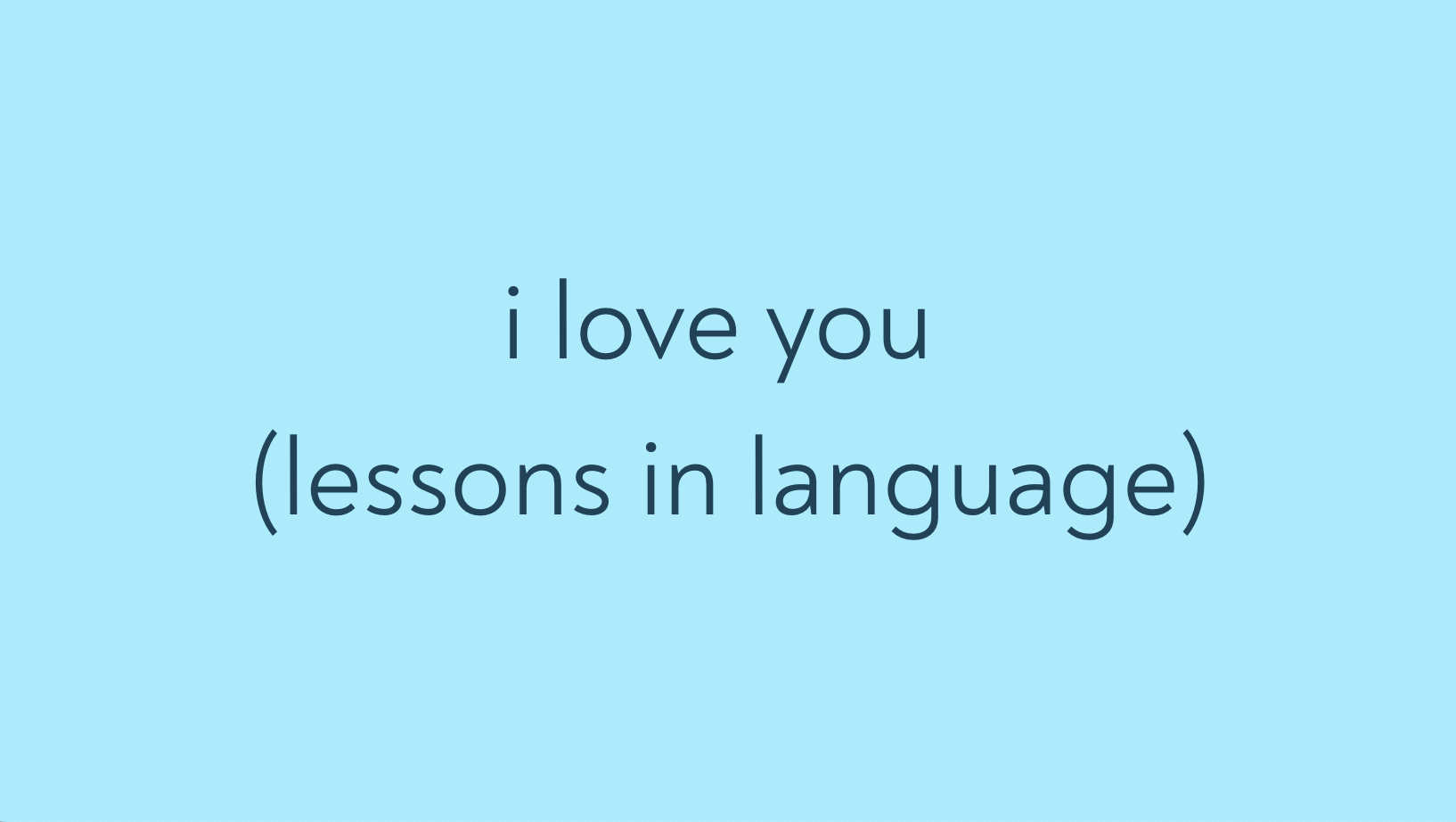 i love you (lessons in language) - Poetry