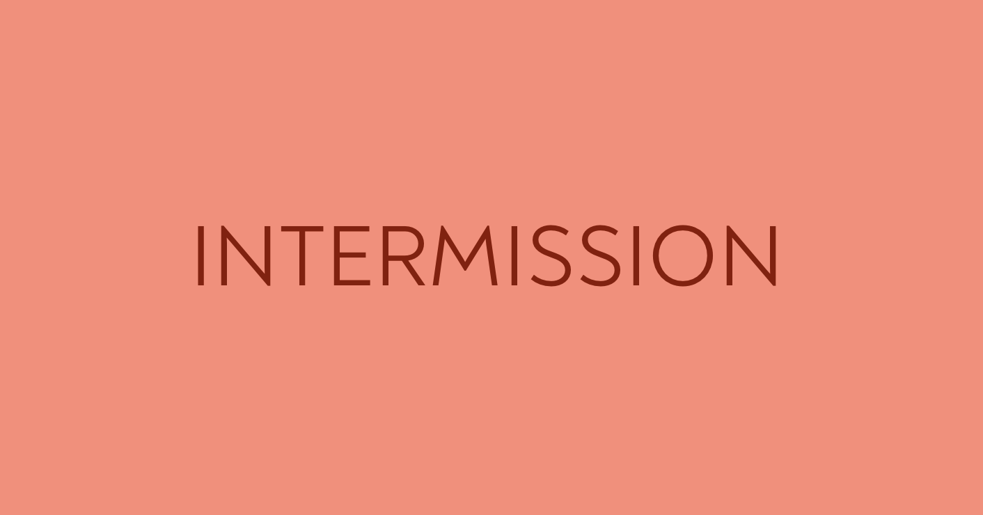INTERMISSION