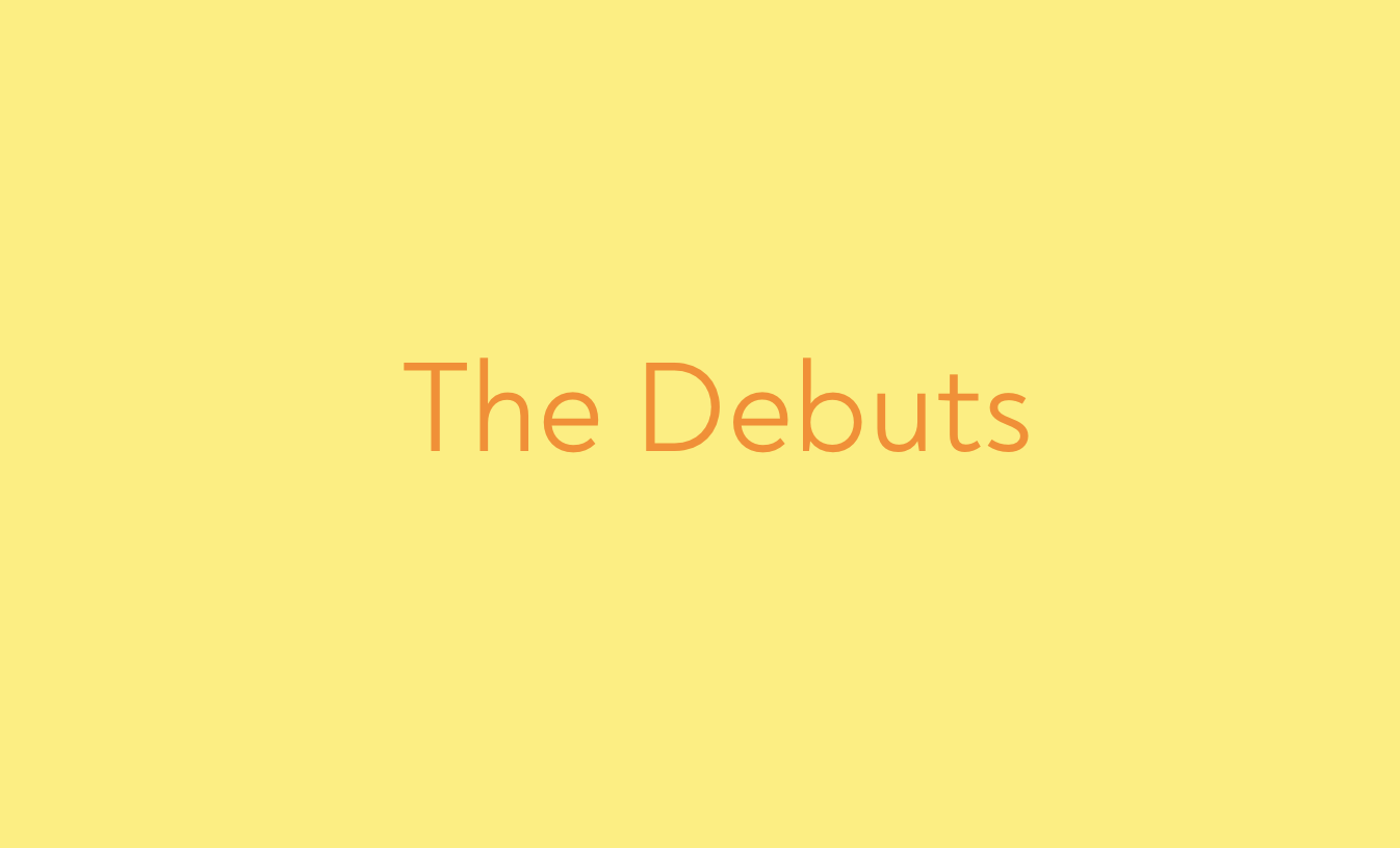 The Debuts