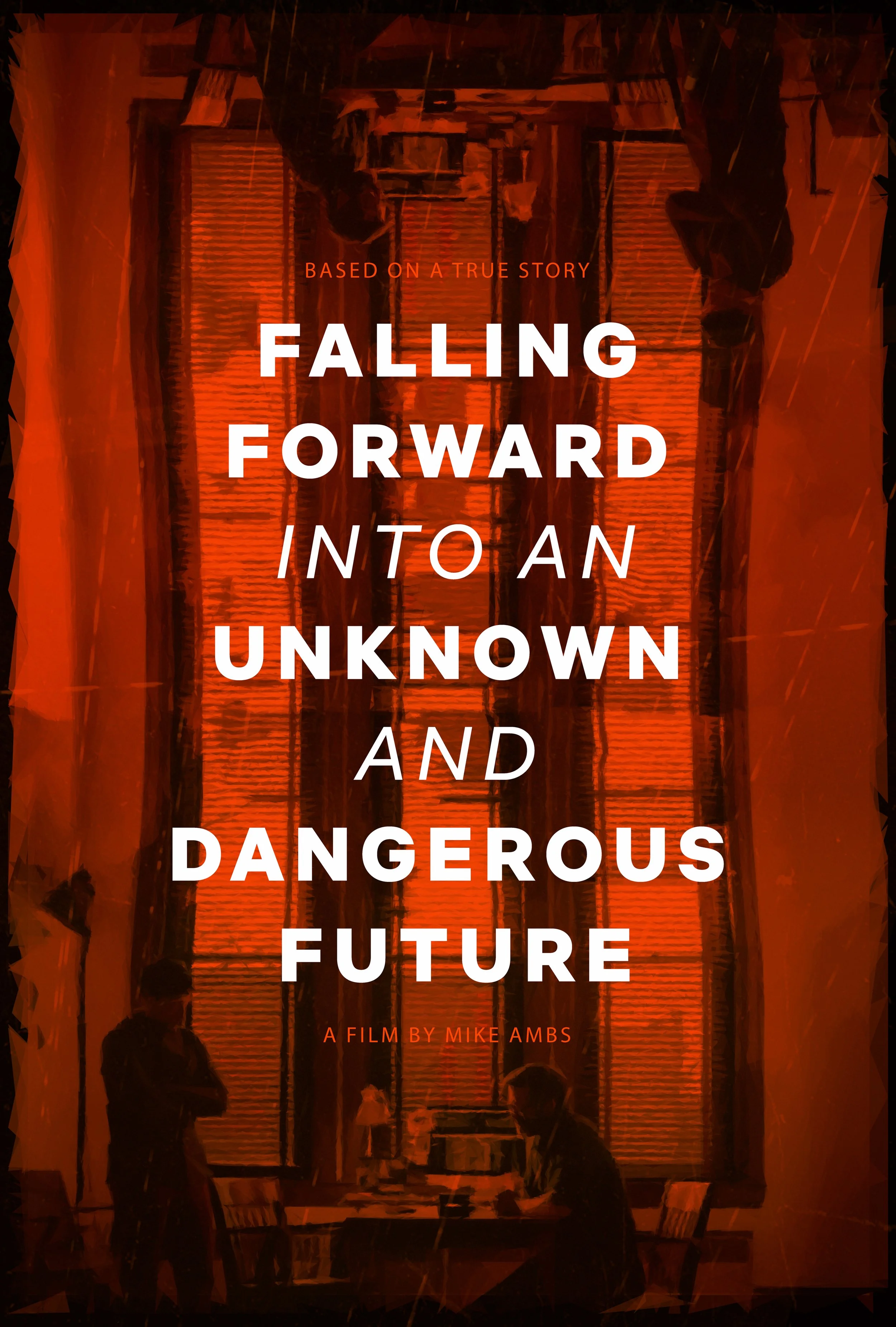 Falling Forward into an Unknown and Dangerous Future