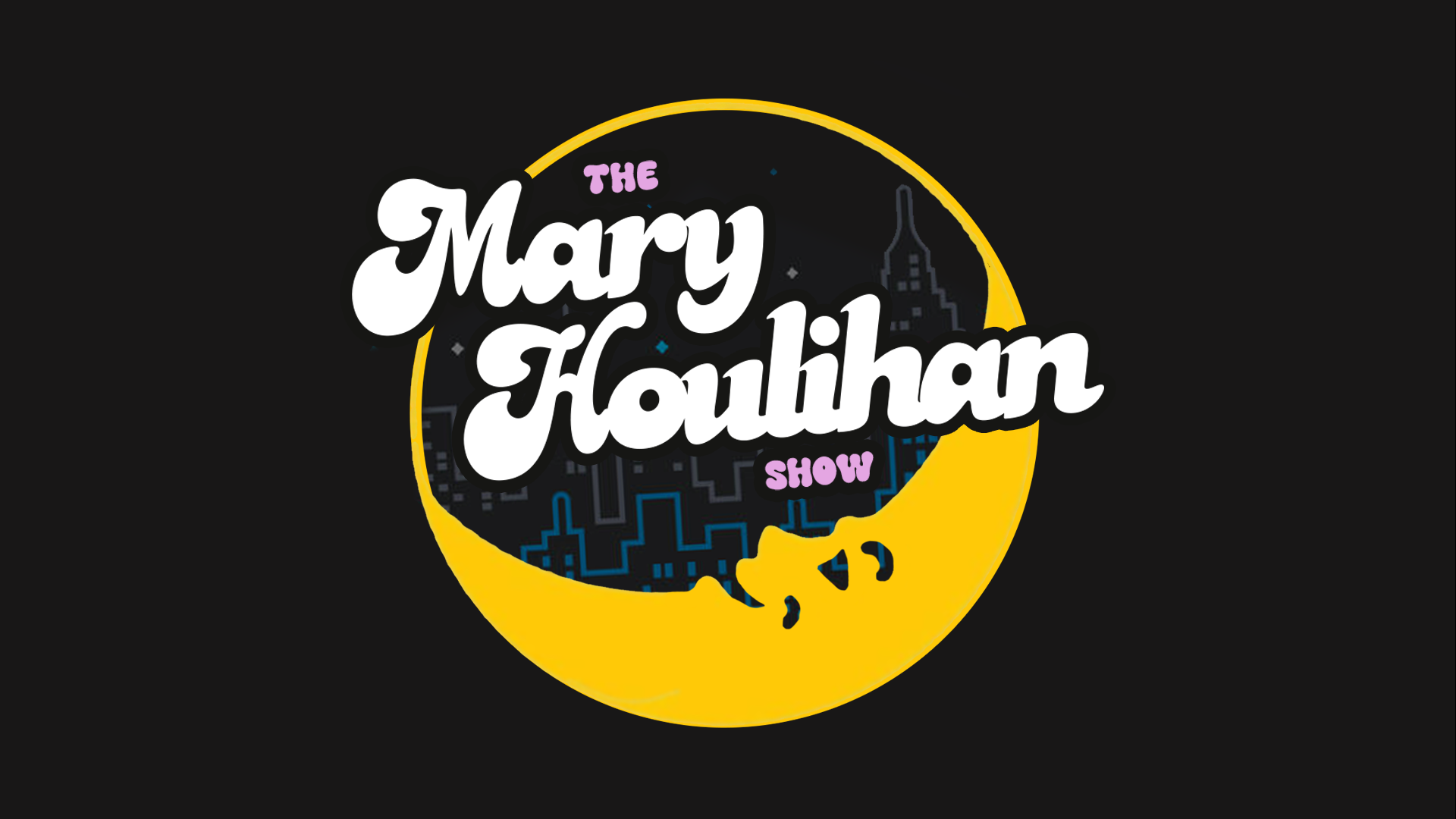 THE MARY HOULIHAN SHOW IS OUT NOW