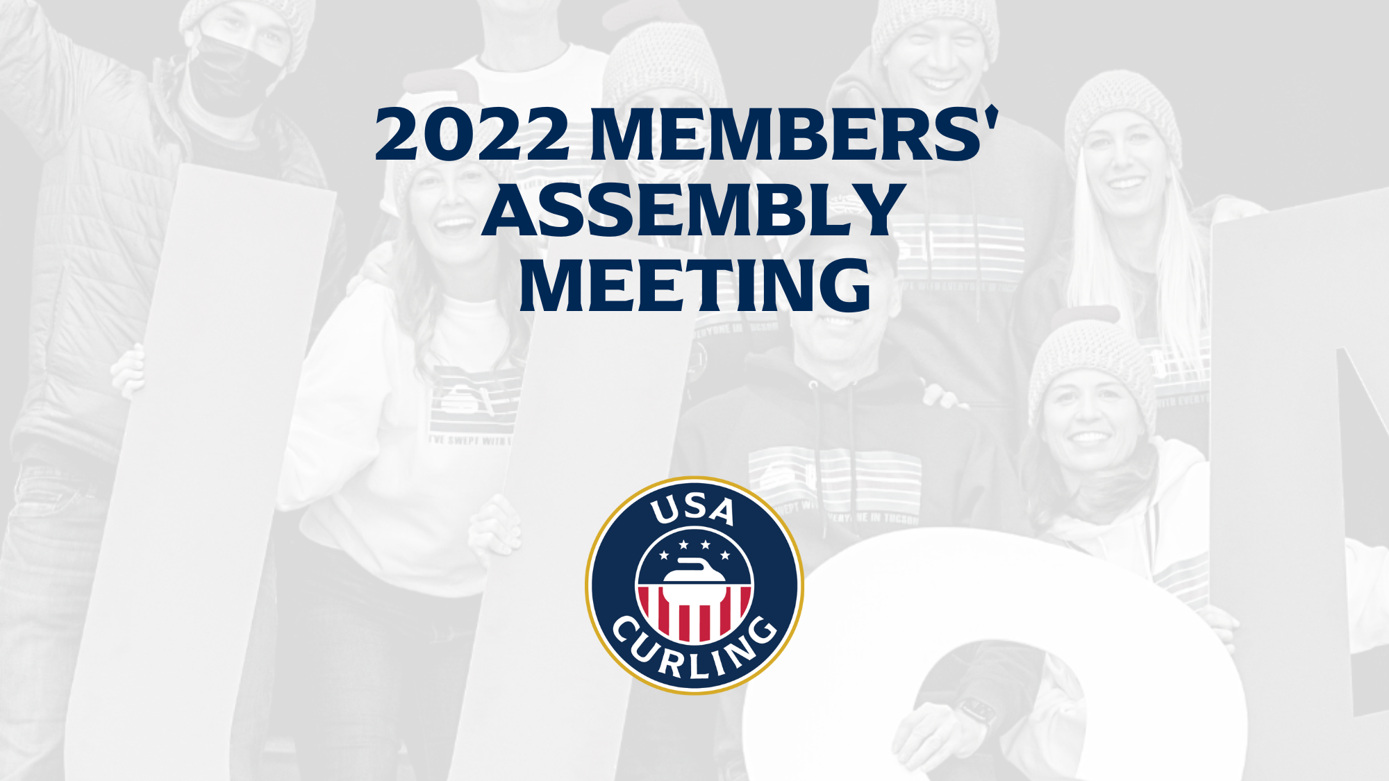 RECAP OF 2022 MEMBERS’ ASSEMBLY VIRTUAL MEETING — USA CURLING