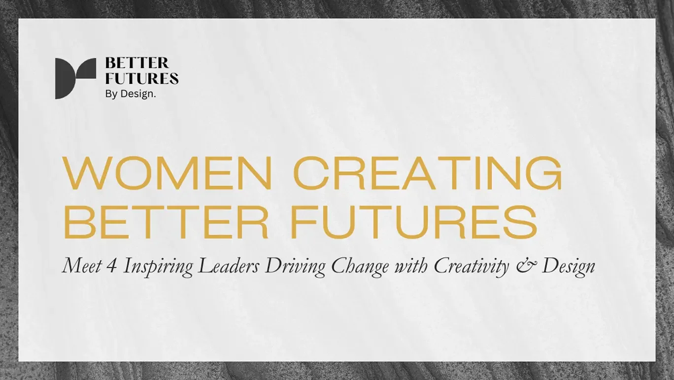 women creating better futures