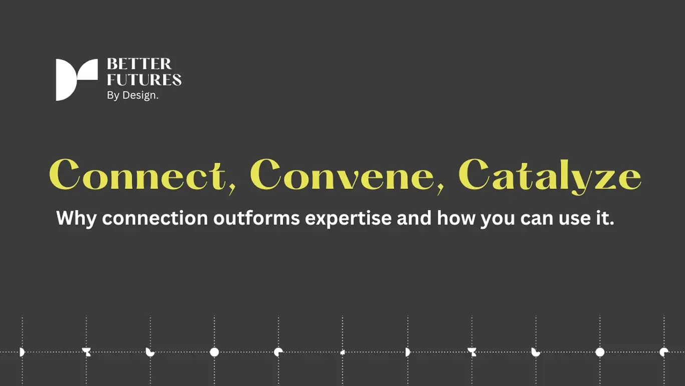 Connect, Convene, Catalyze