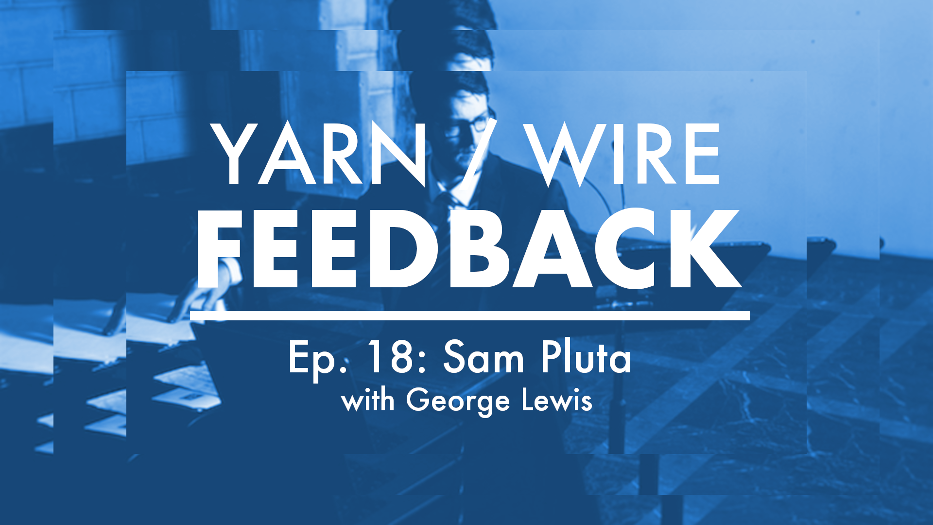 Feedback // Episode 18