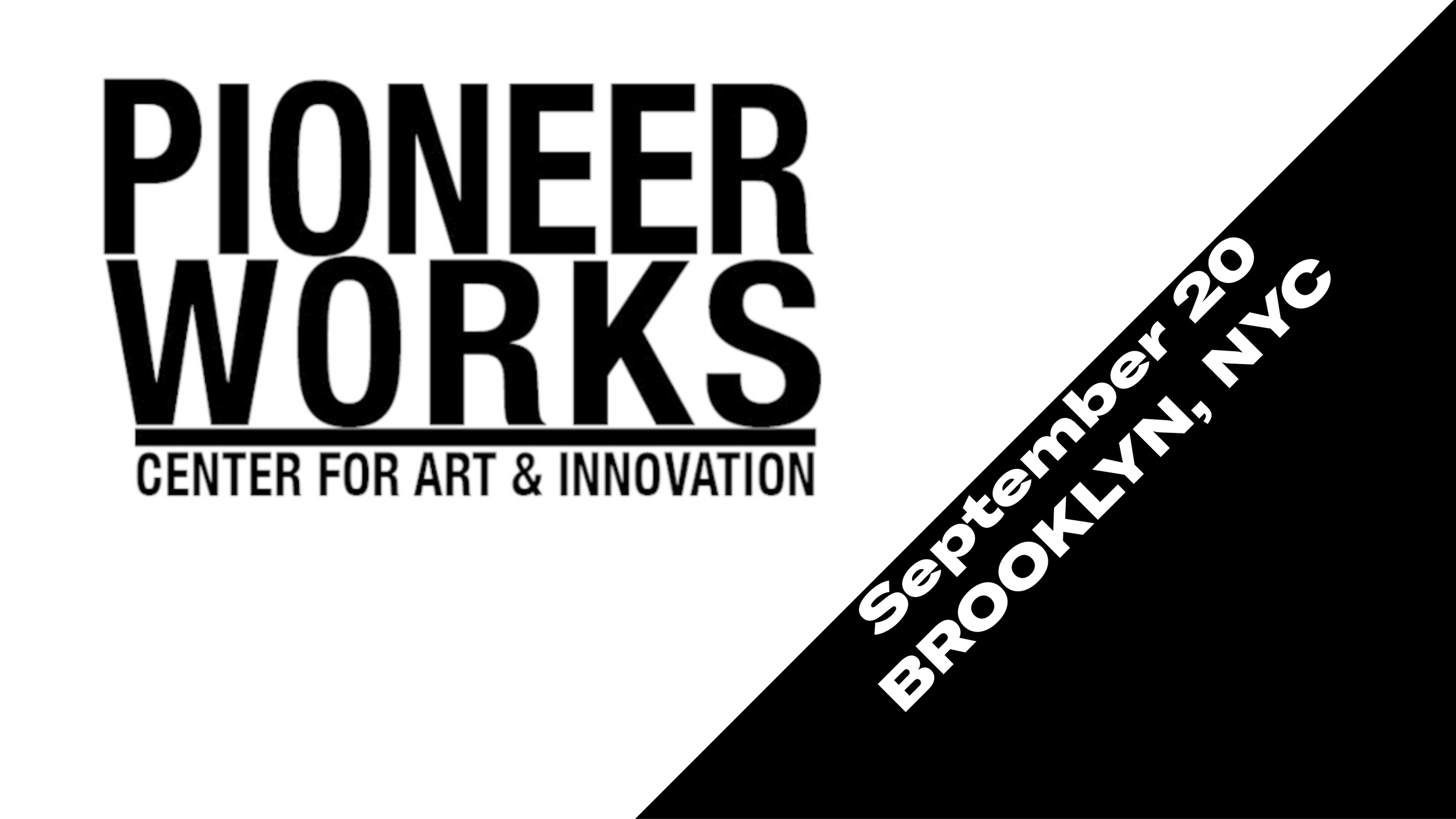 Pioneer Works / False Harmonics, Brooklyn
