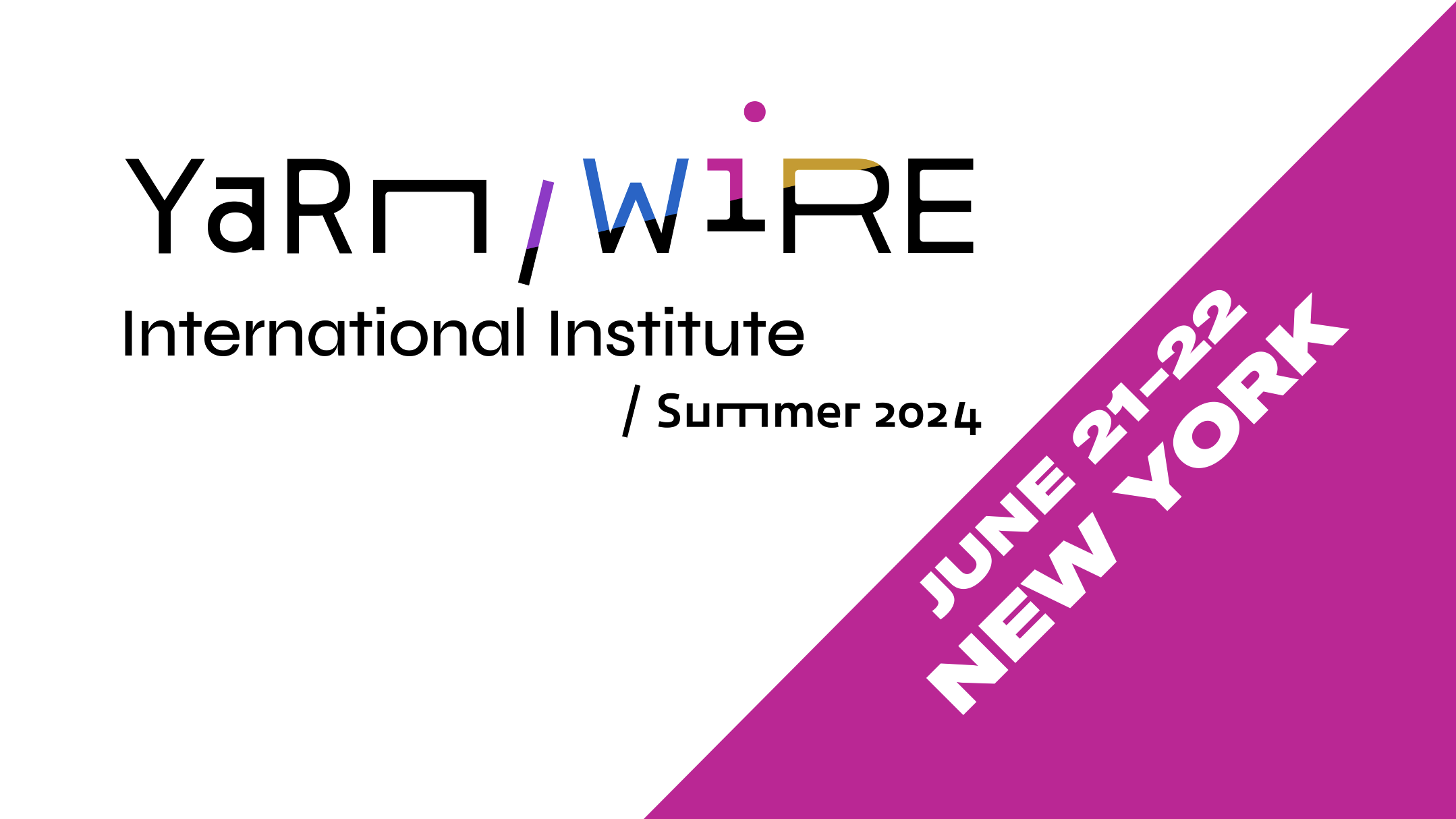 Yarn/Wire International Institute FESTIVAL