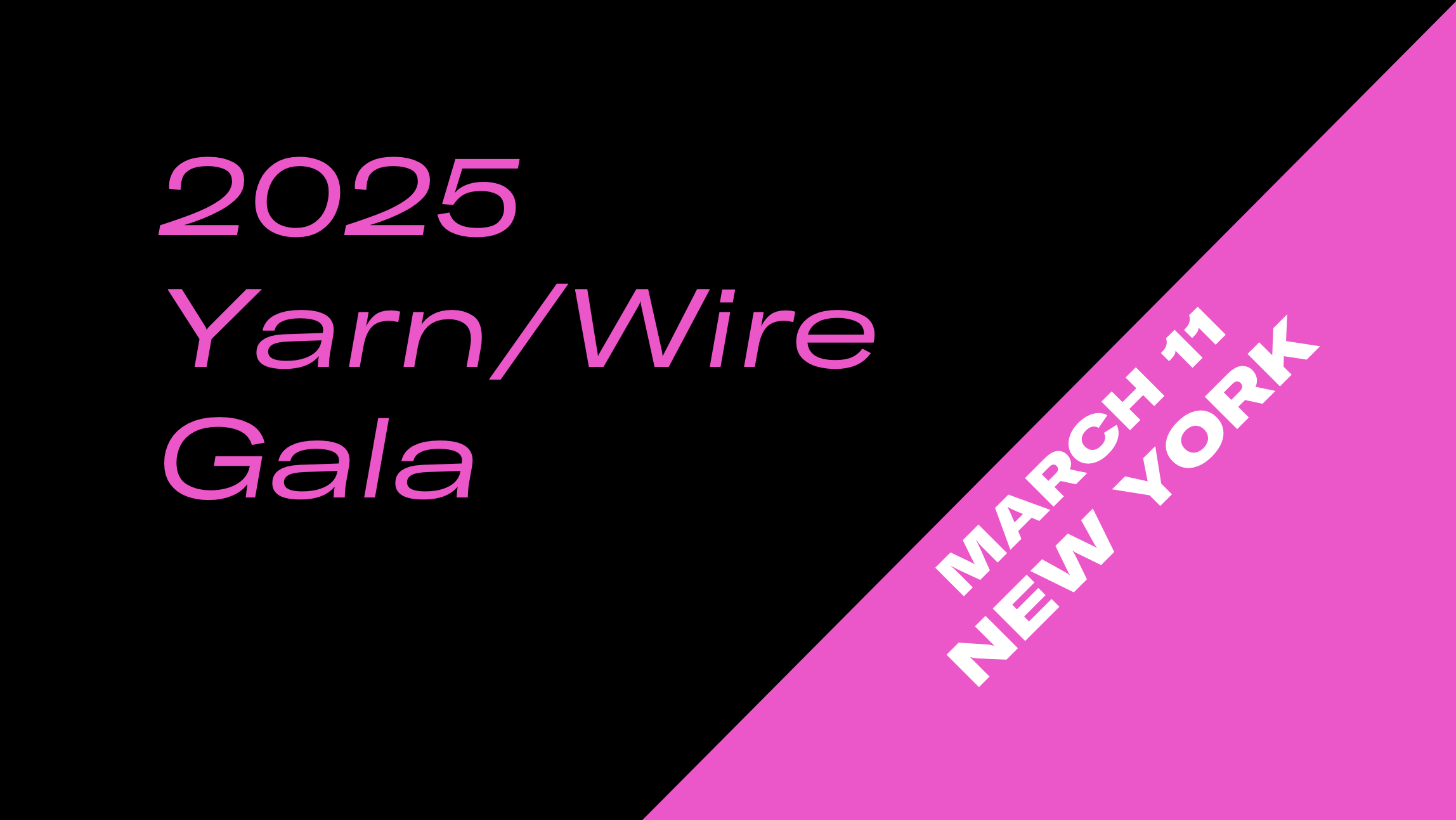2025 Yarn/Wire Gala