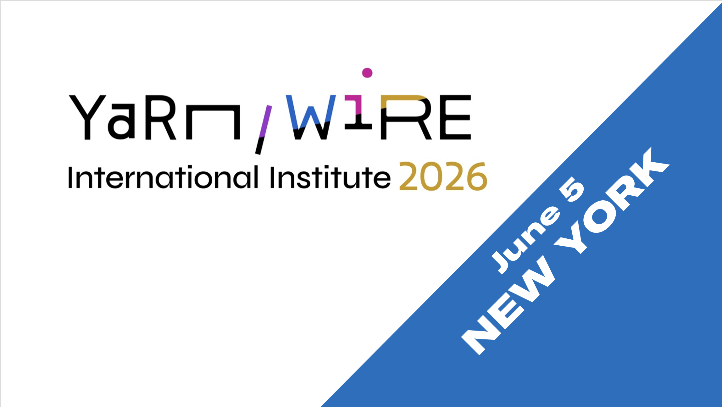 2026 Yarn/Wire International Institute