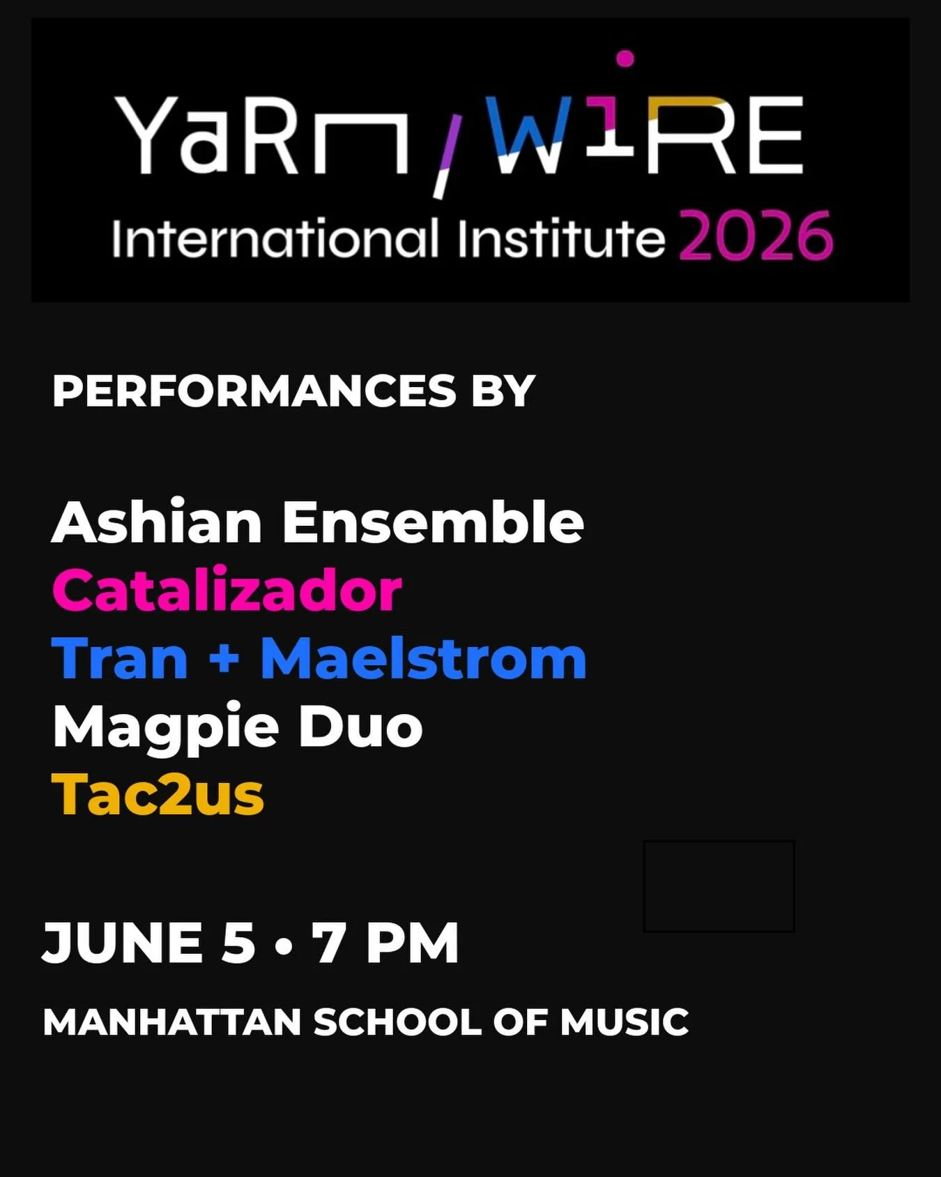 Join us for the Yarn/Wire International Institute Festival! June 5 &bull; 7PM 
Manhattan School of Music, NYC
Free RSVP at link in bio 🎟️

Featuring Ashian Ensemble, Catalizador, Fog in a Forest, Magpie Duo and Tac2us

The Festival is the culminatio