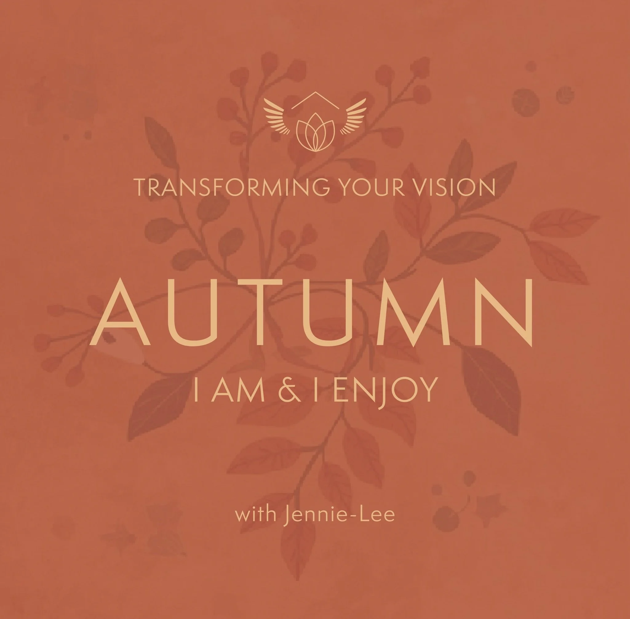 Transforming Your Vision — Autumn: I Am & I Enjoy with Jennie-Lee