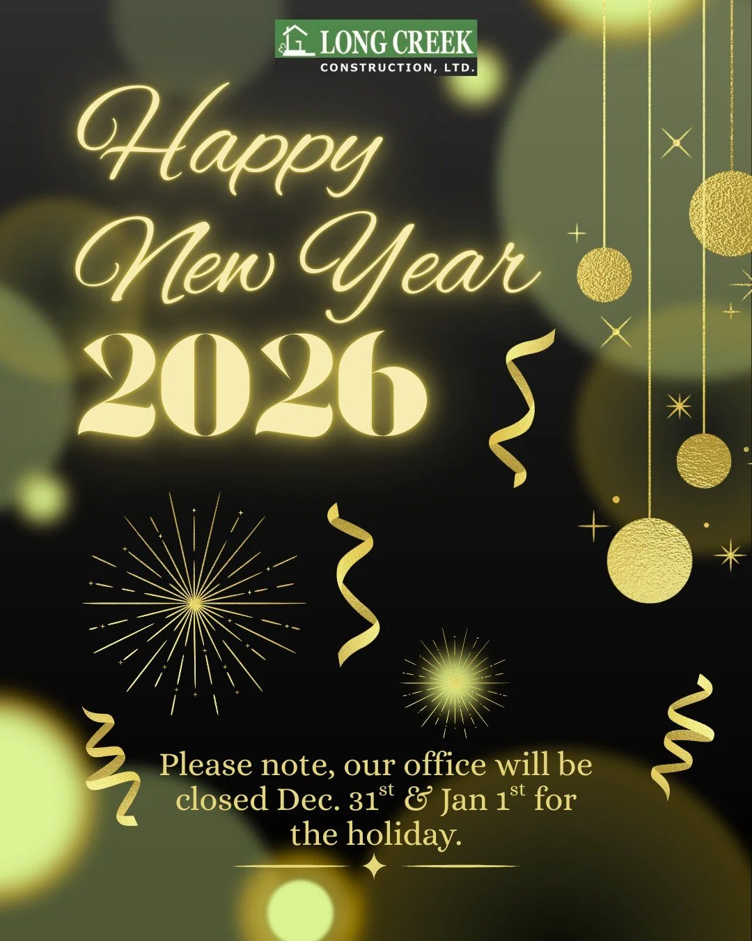 Happy New Year from the Long Creek Construction team! We want to extend our sincerest gratitude to our customers and business partners for an amazing year.  Please note: our office will be closed tomorrow, Dec. 31st and Wednesday, Dec. 1st for the ho
