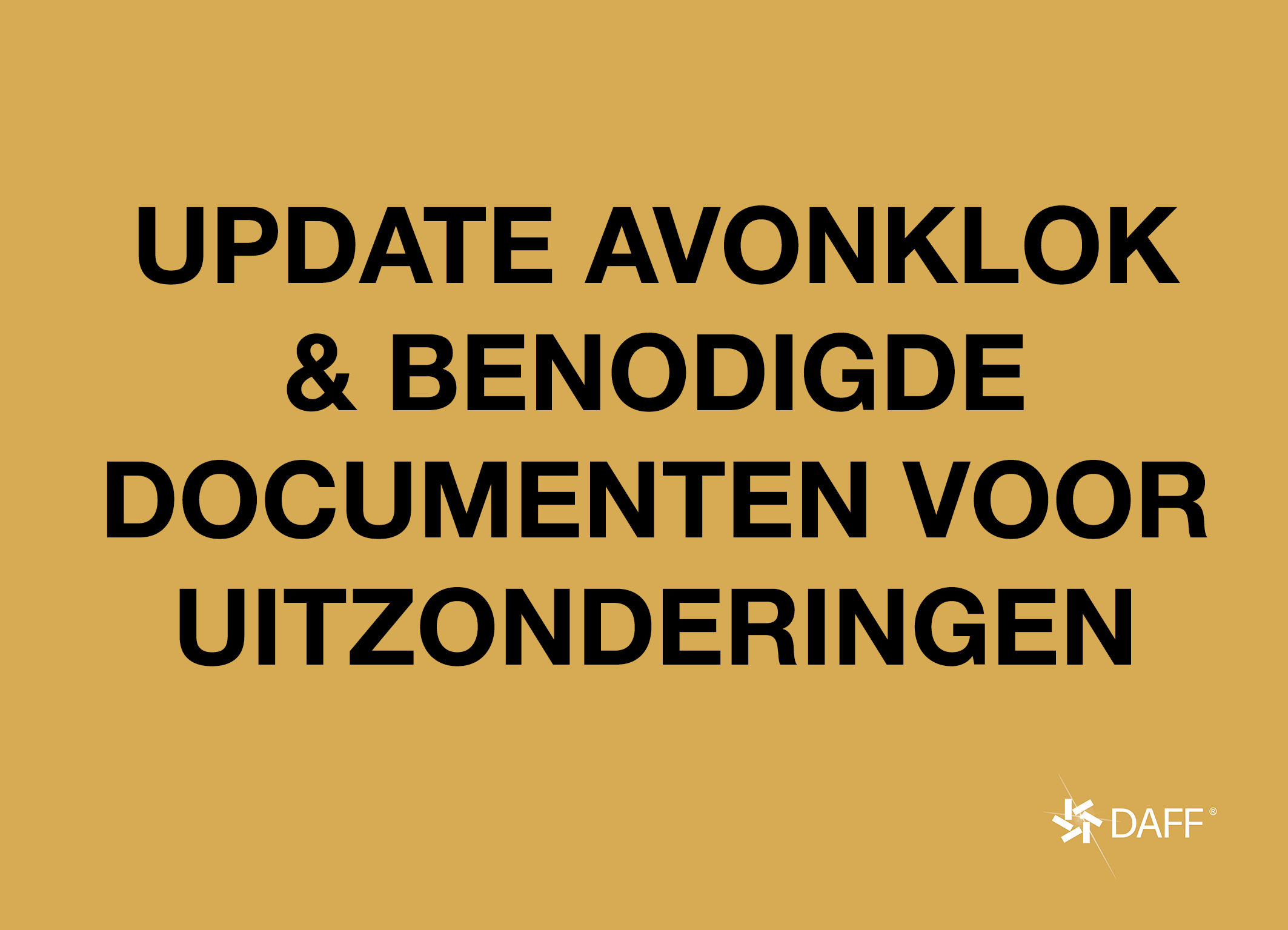 UPDATE AVONDKLOK &amp; BENODIGDE DOCUMENTEN VOOR UITZONDERINGEN