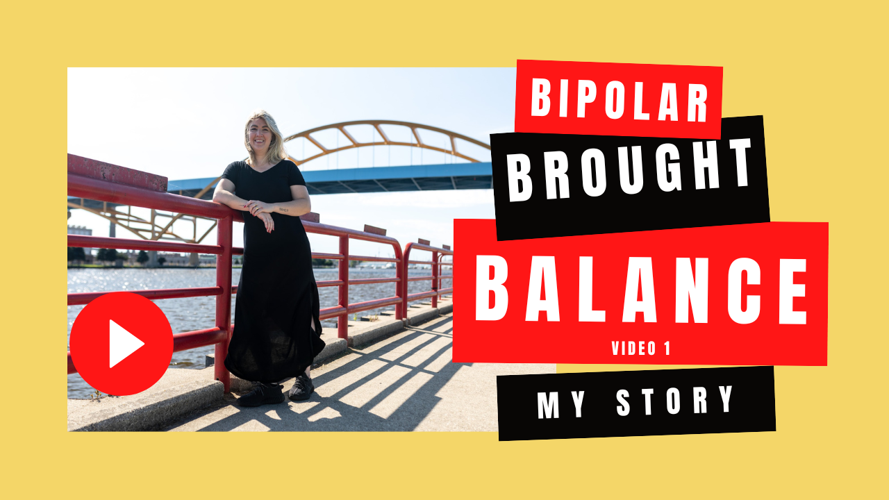 Bipolar Brought Balance YouTube now live! 