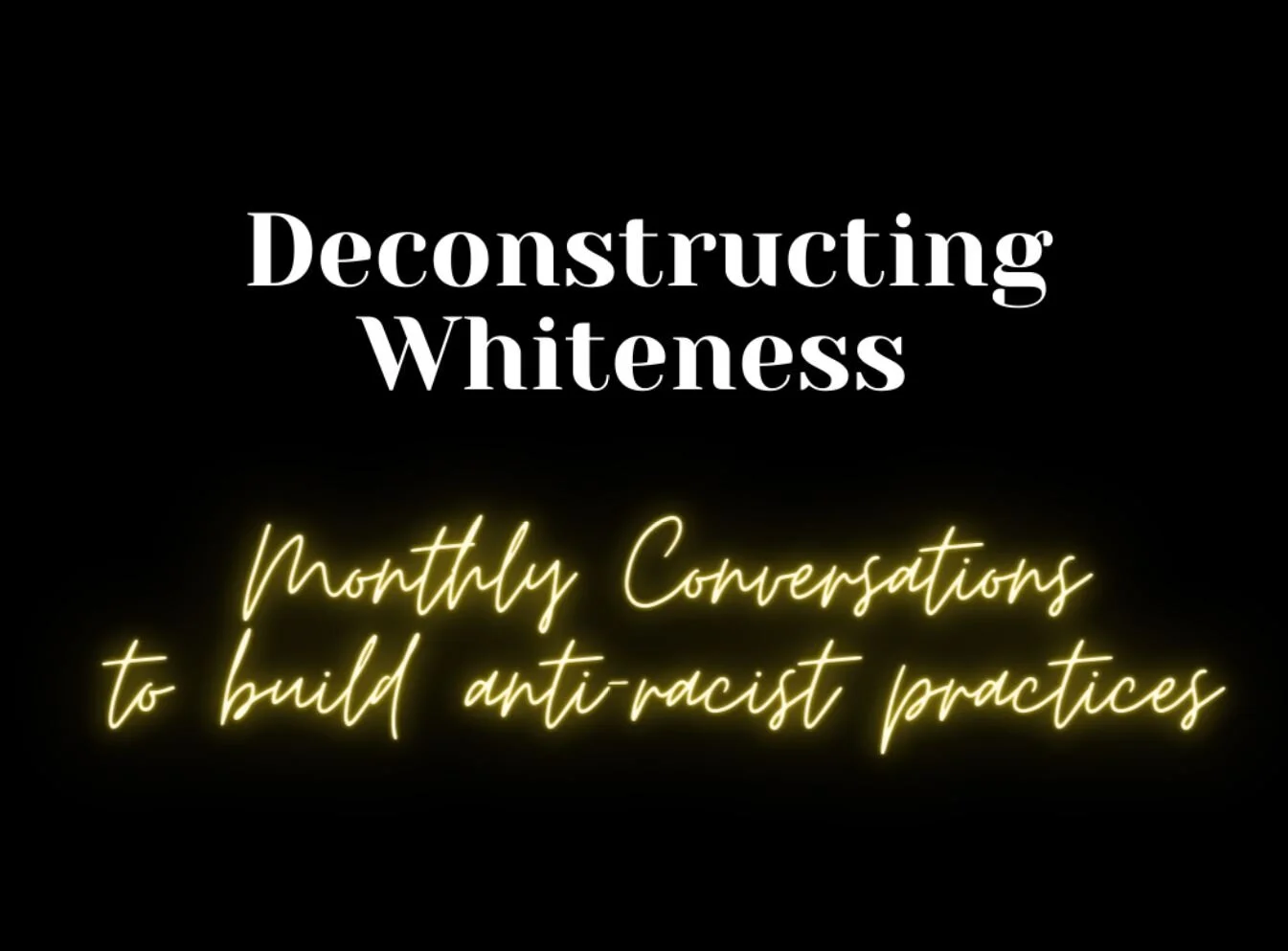 Deconstructing Whiteness