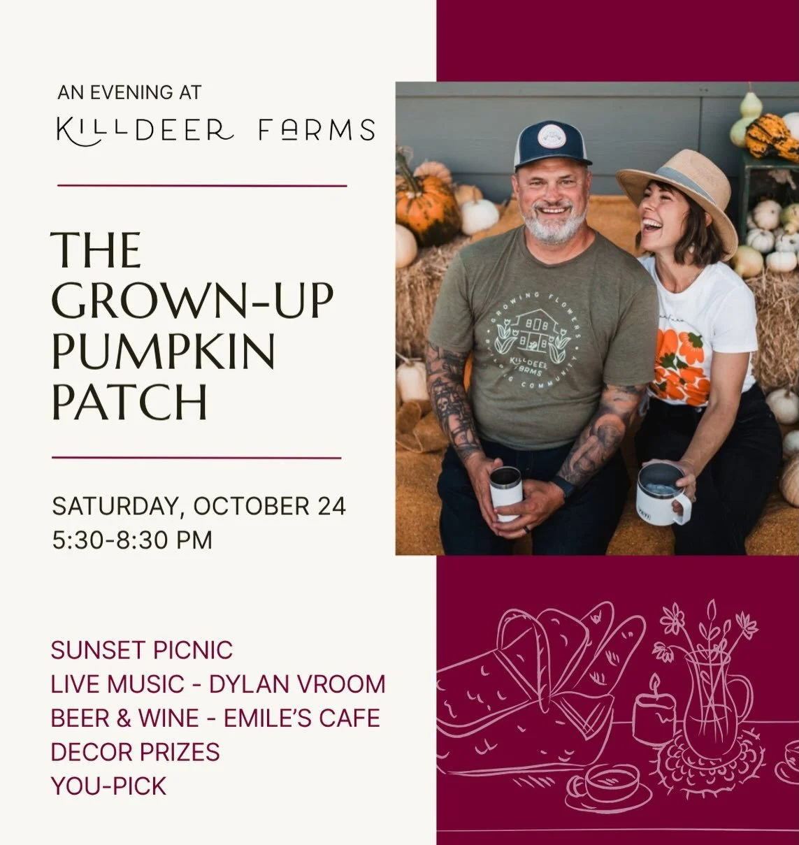 THE GROWN-UP PUMPKIN PATCH IS BACK! Tickets are on sale now!

On Saturday, October 24, we&rsquo;re celebrating the close of  flower season with an evening of good friends, live music, food, wine, and charming picnics.

Come early enough to wander the