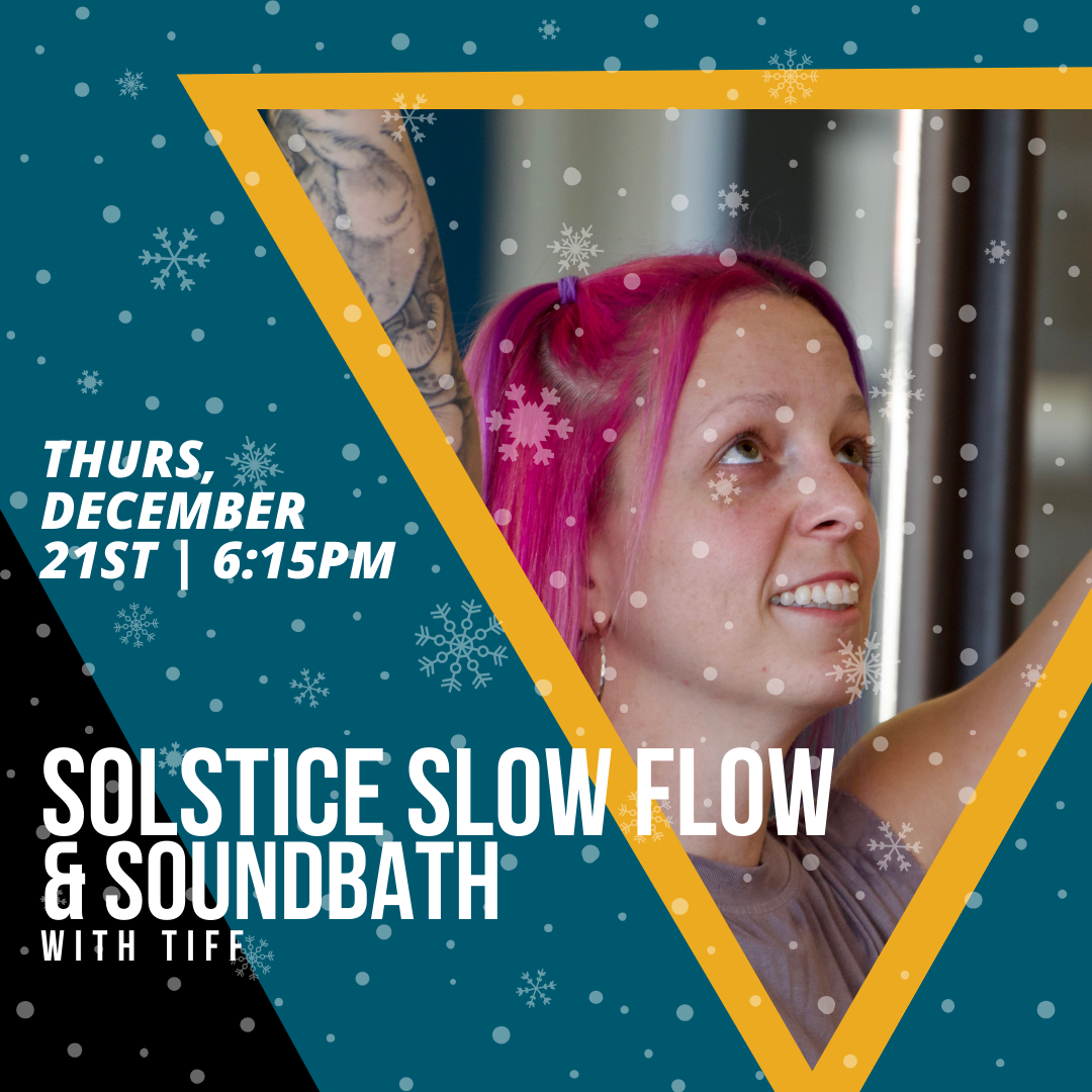 Solstice Slow Flow & Sound Bath w/ Tiff