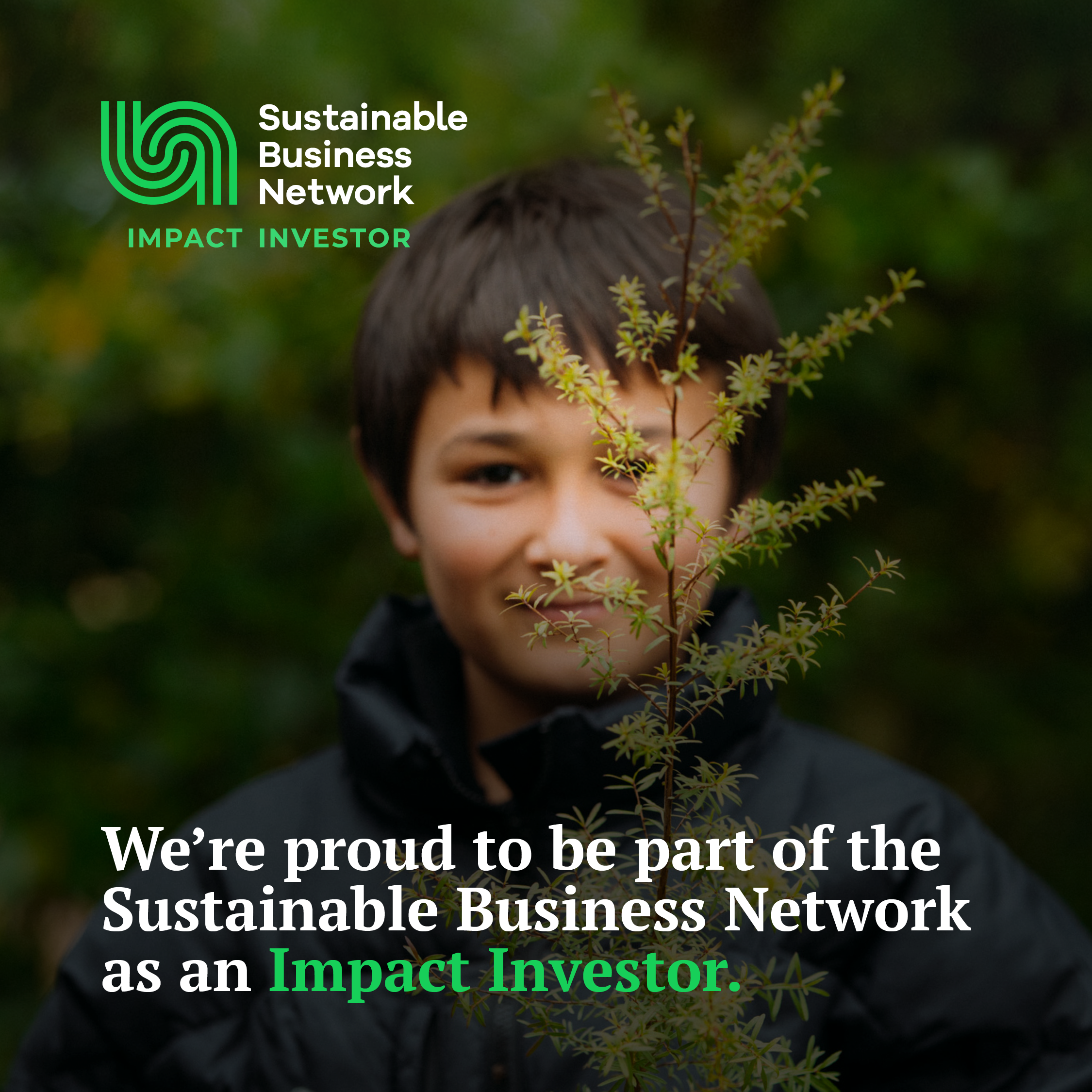 A close-up photo of a person with short hair, partly obscured by a green plant, with a blurred natural background. Overlaid text states the Sustainable Business Network Impact Investor recognition.