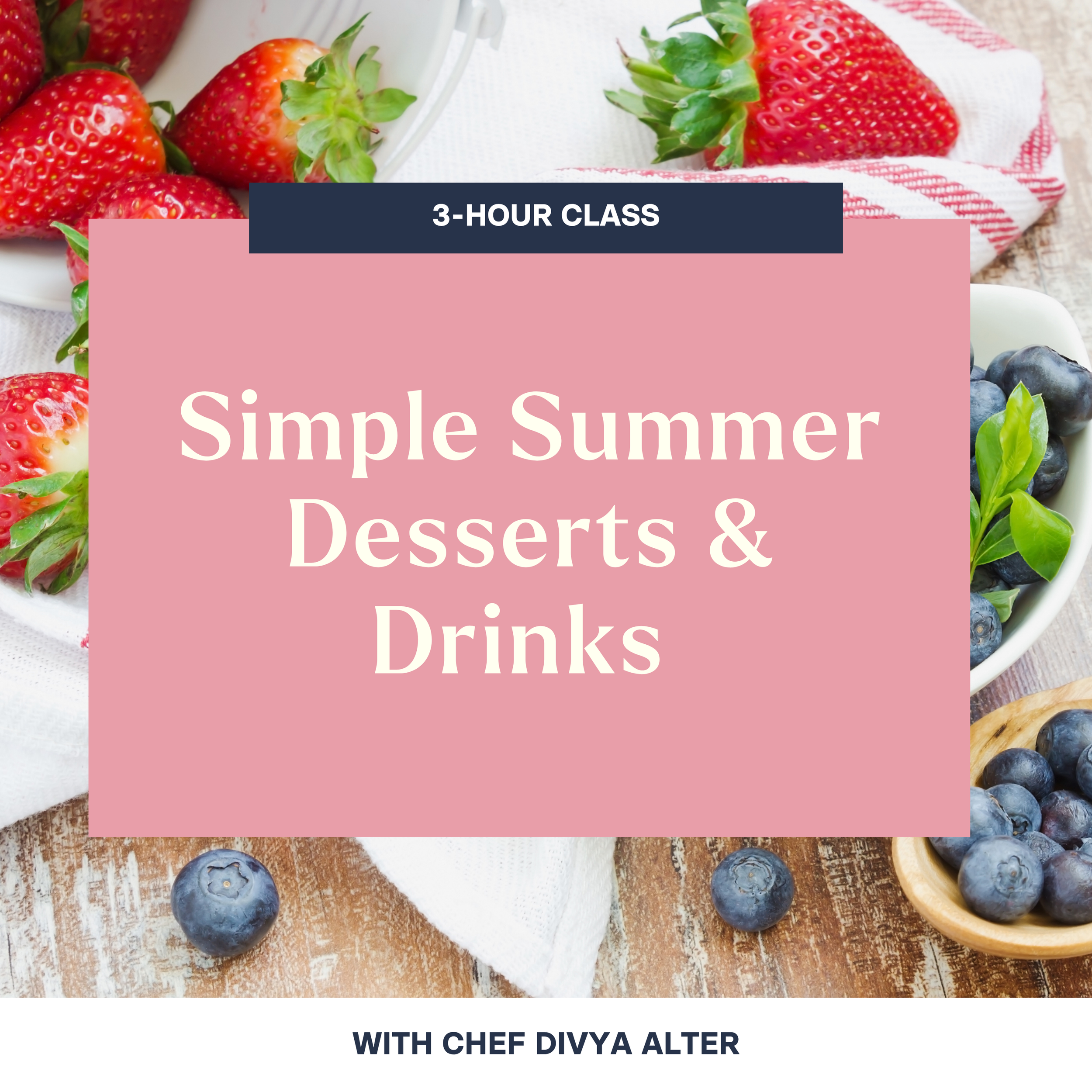Simple Summer Desserts &amp; Drinks