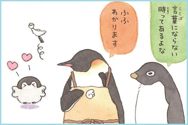   Adelie-san:  There are times when one's left speechless, huh   Adult Penguin-san:  Fufu, I get it 
