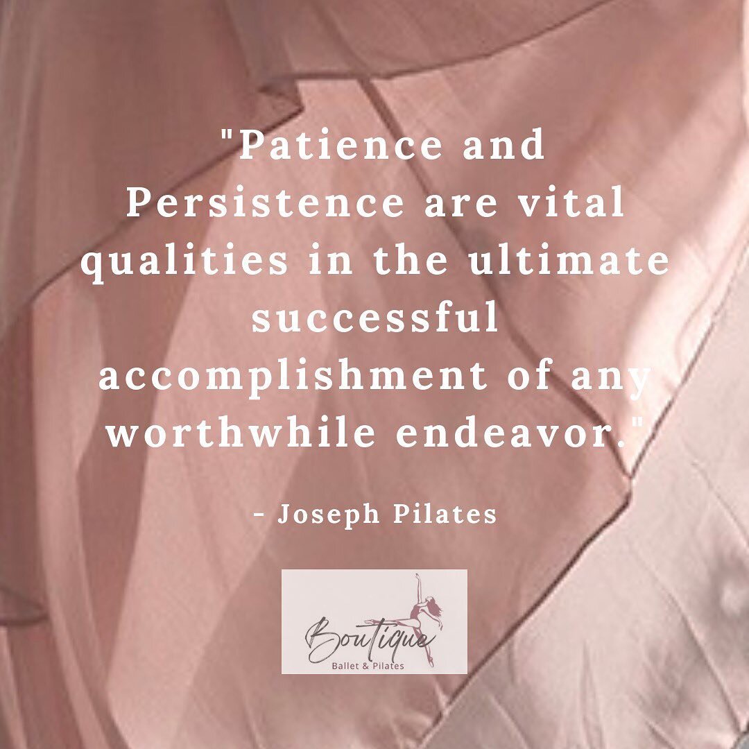 💫 A good old famous quote by Joseph Pilates and one to be reminded by often&hellip;

&quot;Patience and Persistence are vital qualities in the ultimate successful accomplishment of any worthwhile endeavor.&quot; &mdash; Joseph Pilates 💫