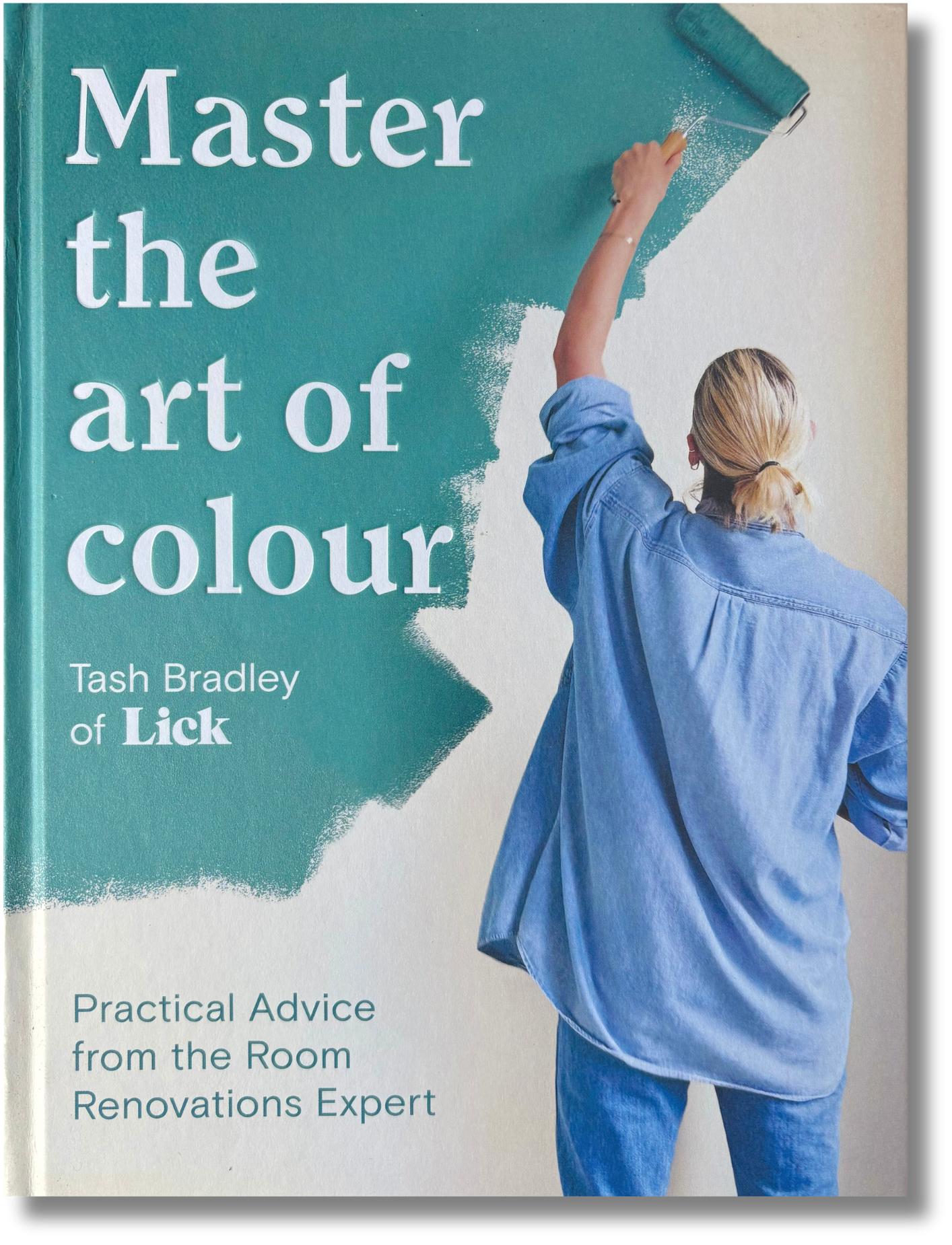 Master-the-Art-of-Colour-Book-by-Tash-Bradley-of-Lick-Paints-Content-Production-by-Joanna-Thornhill-Cover-Jacket-Front-with-Spine-Web-Layout.png