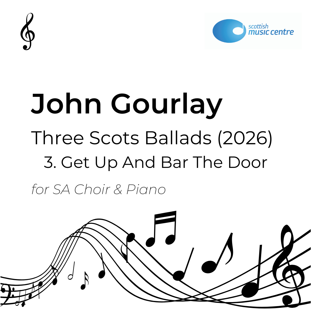 John Gourlay: 3. Get Up And Bar The Door - Three Scots Ballads (for SA Choir & Piano) [download]