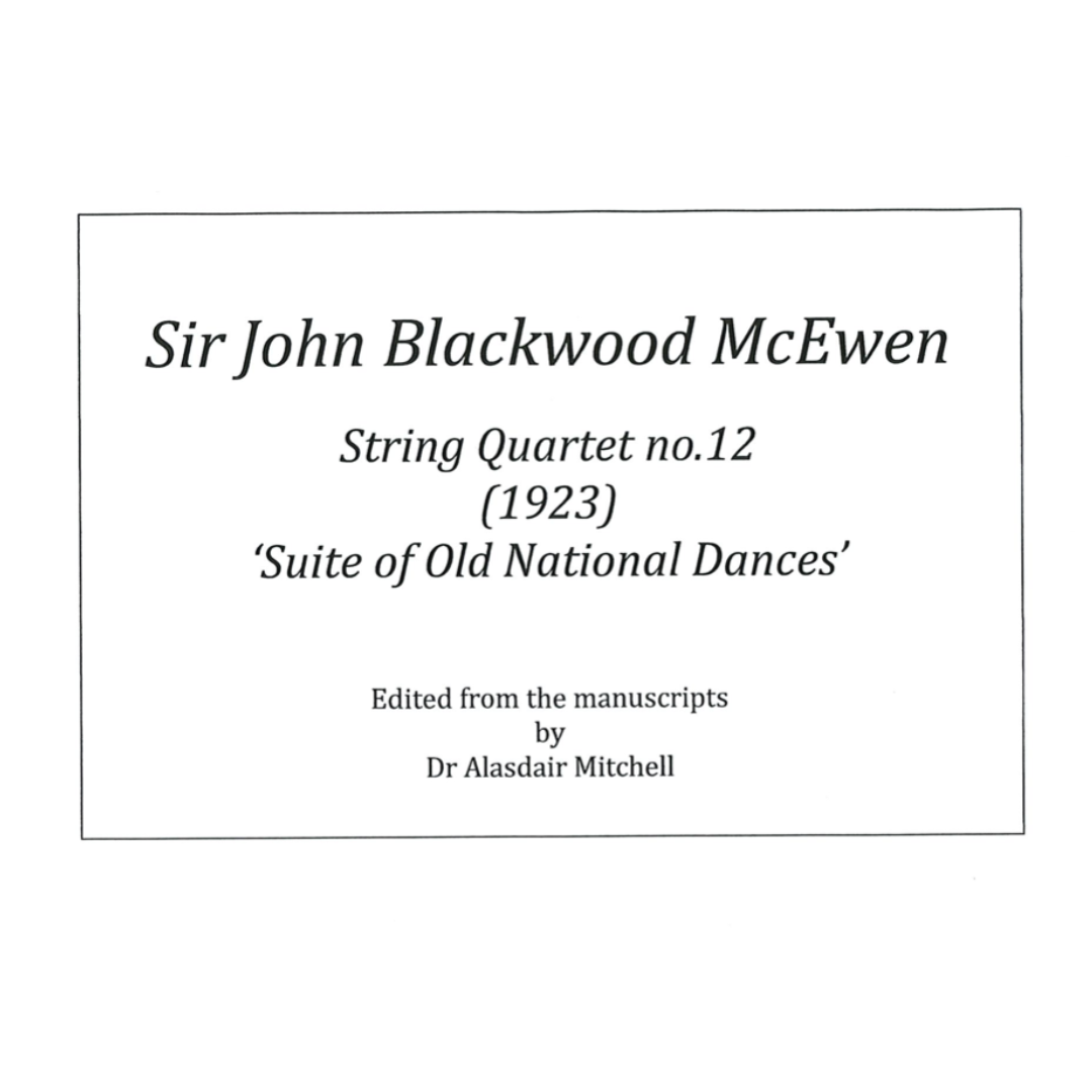 McEwen: String Quartet No 12 "Suite Of Old National Dances" (1923)
