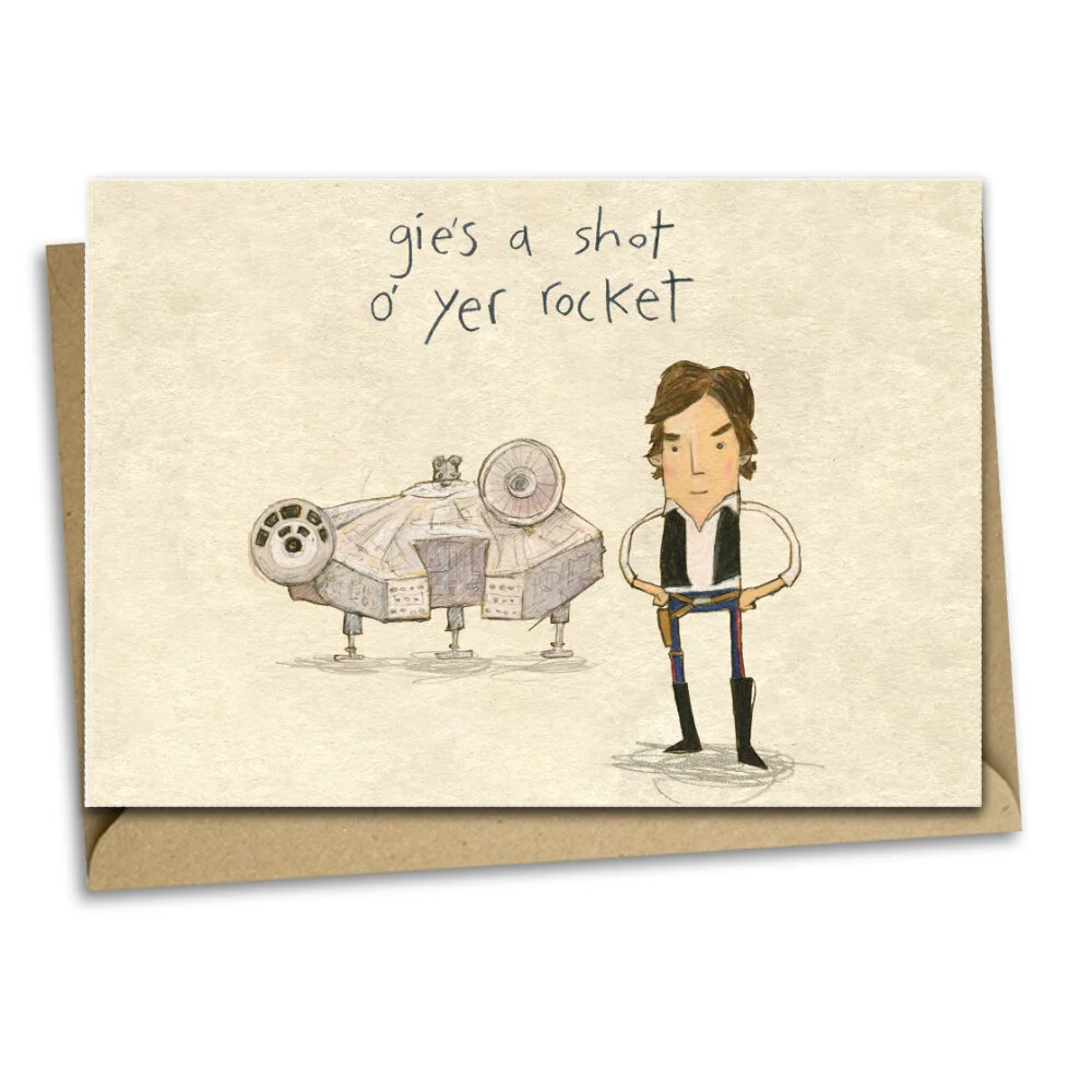 gies a shot o yer rocket greetings card the grey earl funny humour star wars stars are braw han solo millenium falcon scotland scottish.jpg