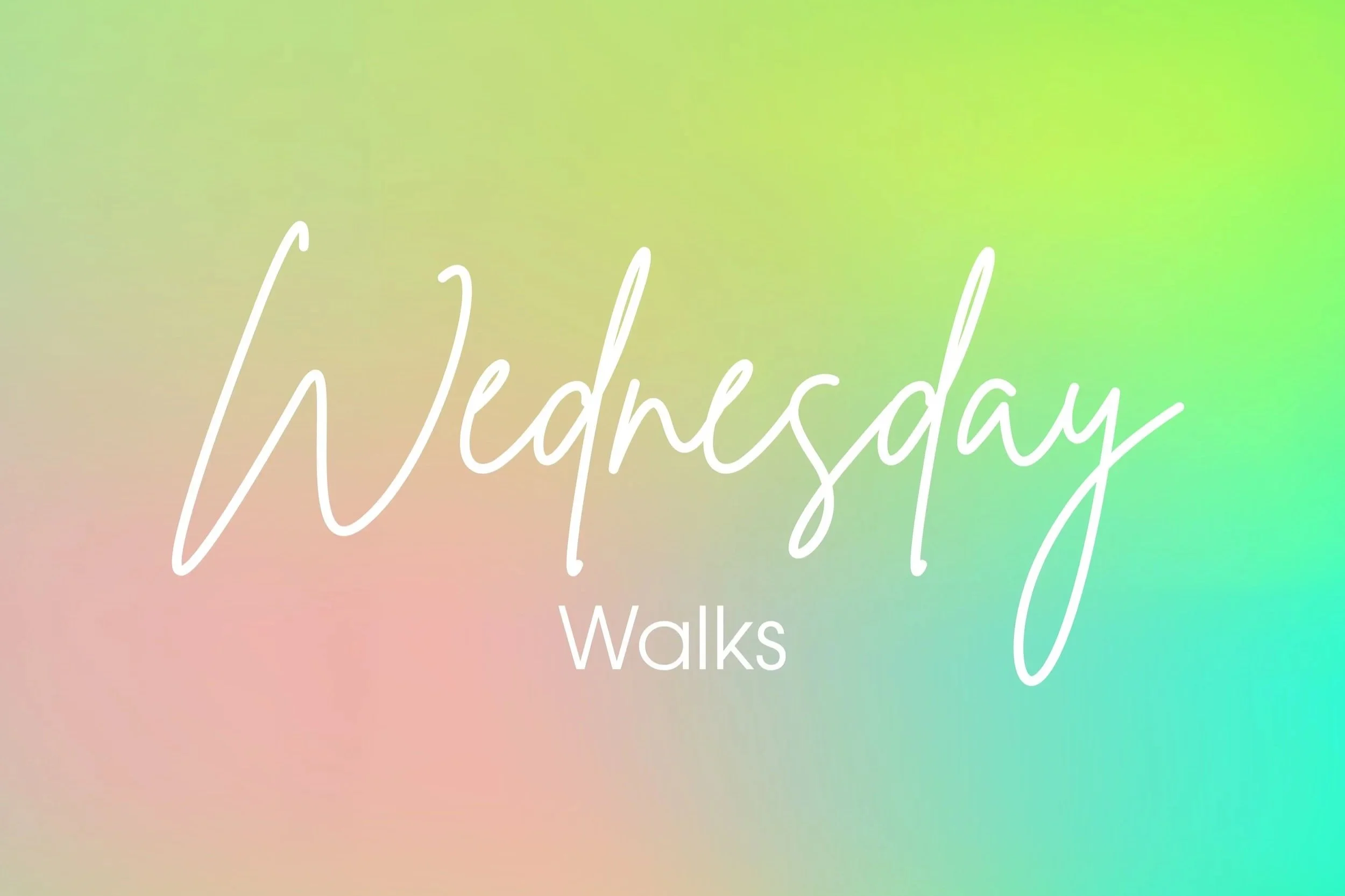 Walking Wednesdays