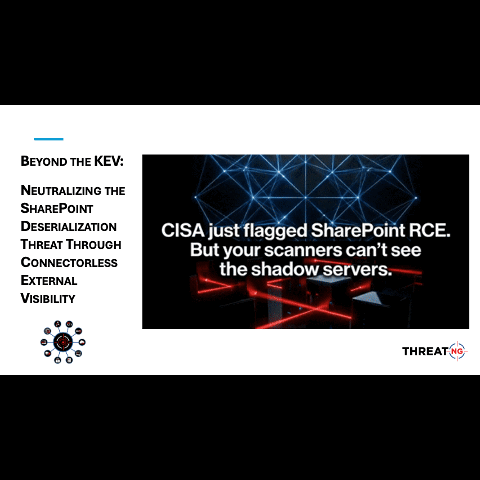 Beyond the KEV: Neutralizing the SharePoint Deserialization Threat Through Connectorless External Visibility