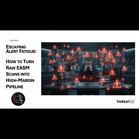 Escaping Alert Fatigue: How to Turn Raw EASM Scans into High-Margin Pipeline