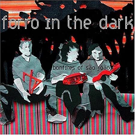 Forro in the Dark - Bonfires of São João