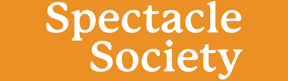 Spectacle Society 