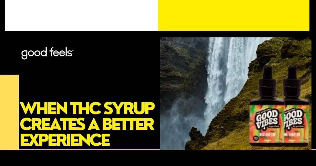 THC Syrup Creates a Better Experience