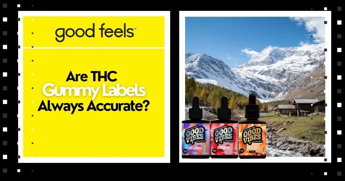 Are THC Gummy Labels Always Accurate?