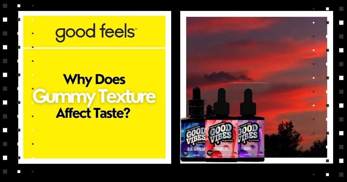 Why Does Gummy Texture Affect Taste?