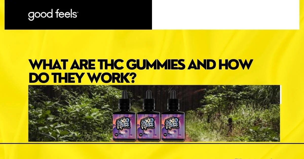 THC Gummies and How Do They Work