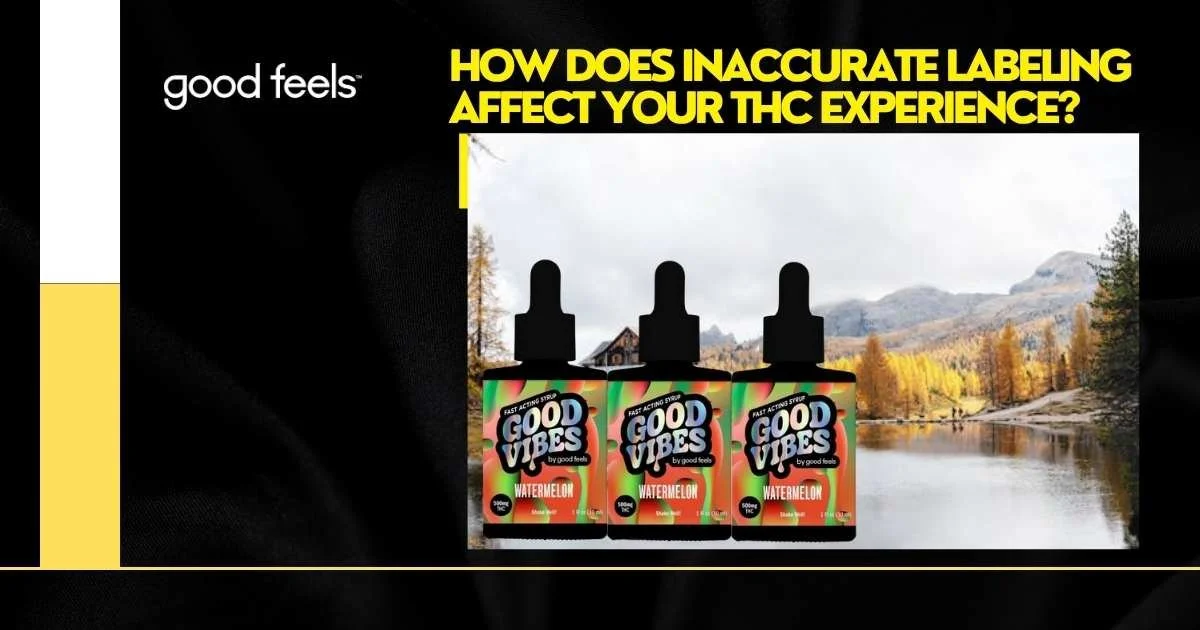 Inaccurate Labeling Affect your THC experience