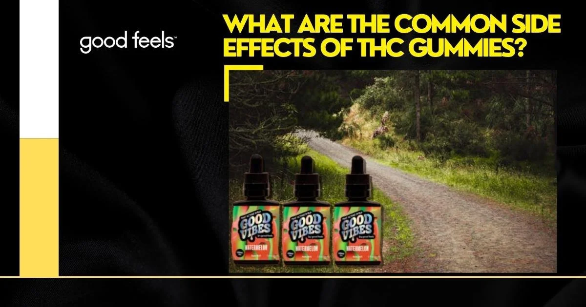 the Common Side Effects of THC Gummies