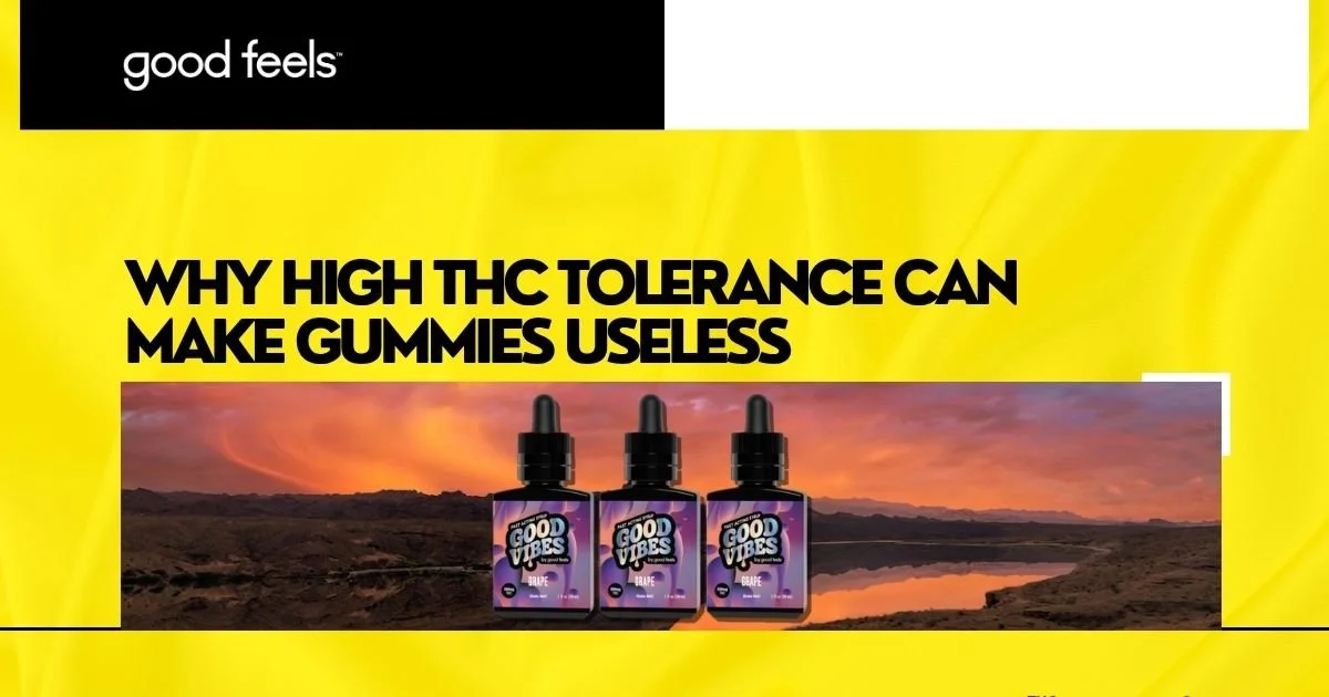 High THC Tolerance Can Make Gummies Useless
