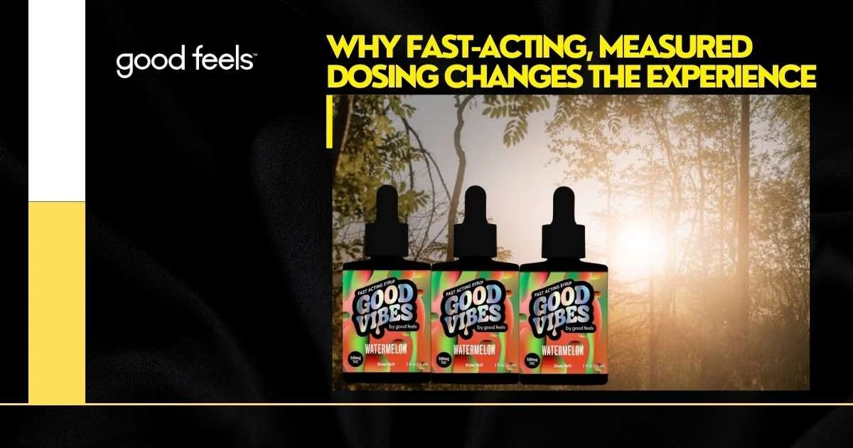 Fast-Acting, Measured Dosing Changes the Experience