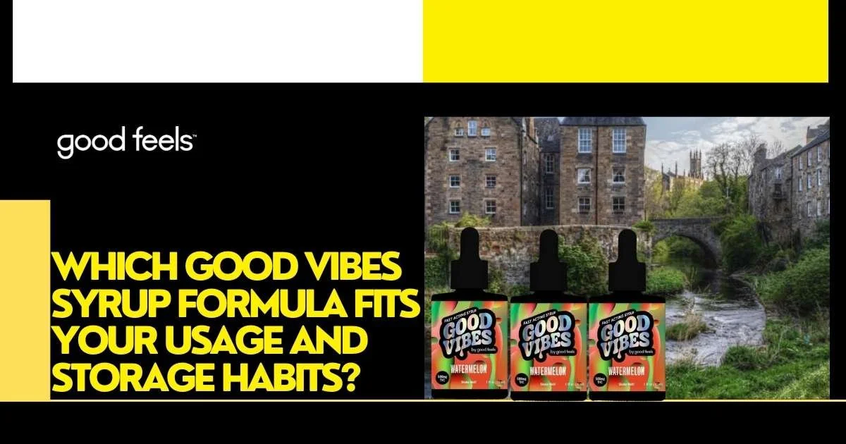 Good Vibes syrup formula fits your usage and storage habits
