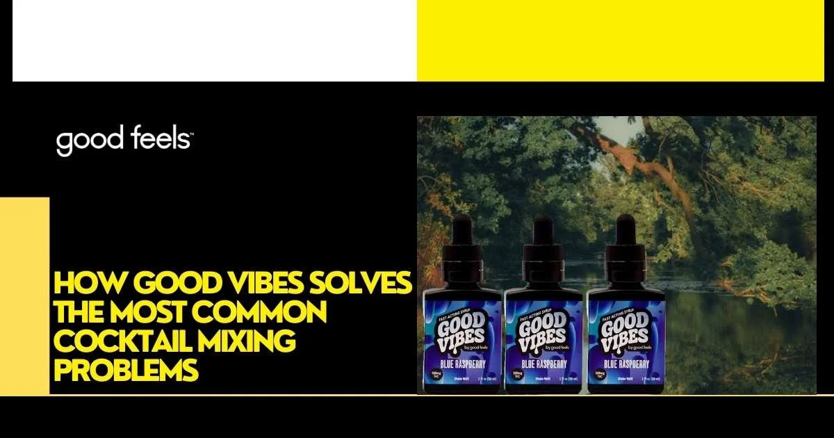 Good Vibes Solves the Most Common Cocktail Mixing Problems