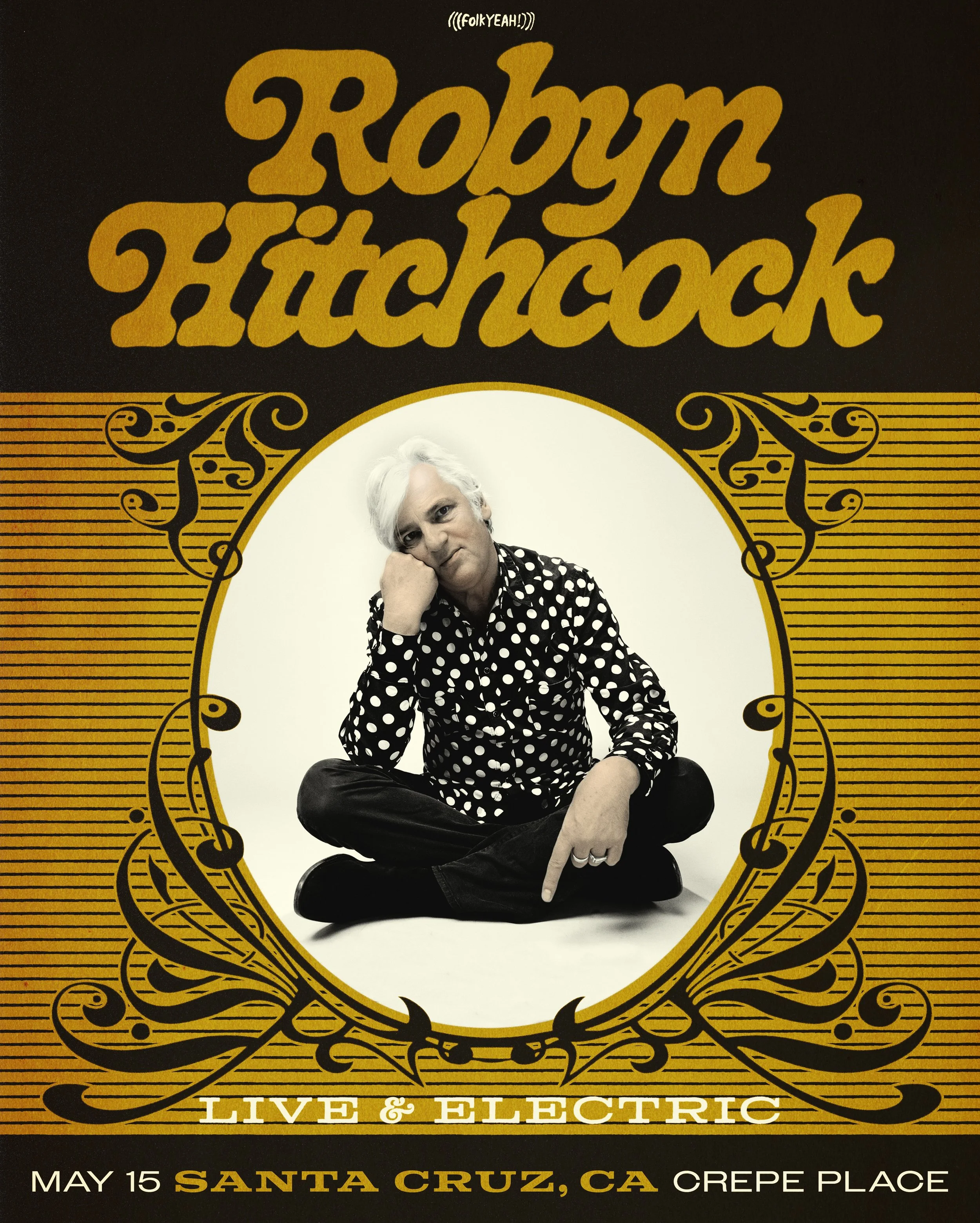 (((folkYEAH))) Presents: ROBYN HITCHCOCK Live and Electric, With THOSE PRETTY WRONGS (Featuring Jody Stephens), FRIDAY MAY 15 @ 7PM ON THE GARDEN STAGE, $33adv, $38door