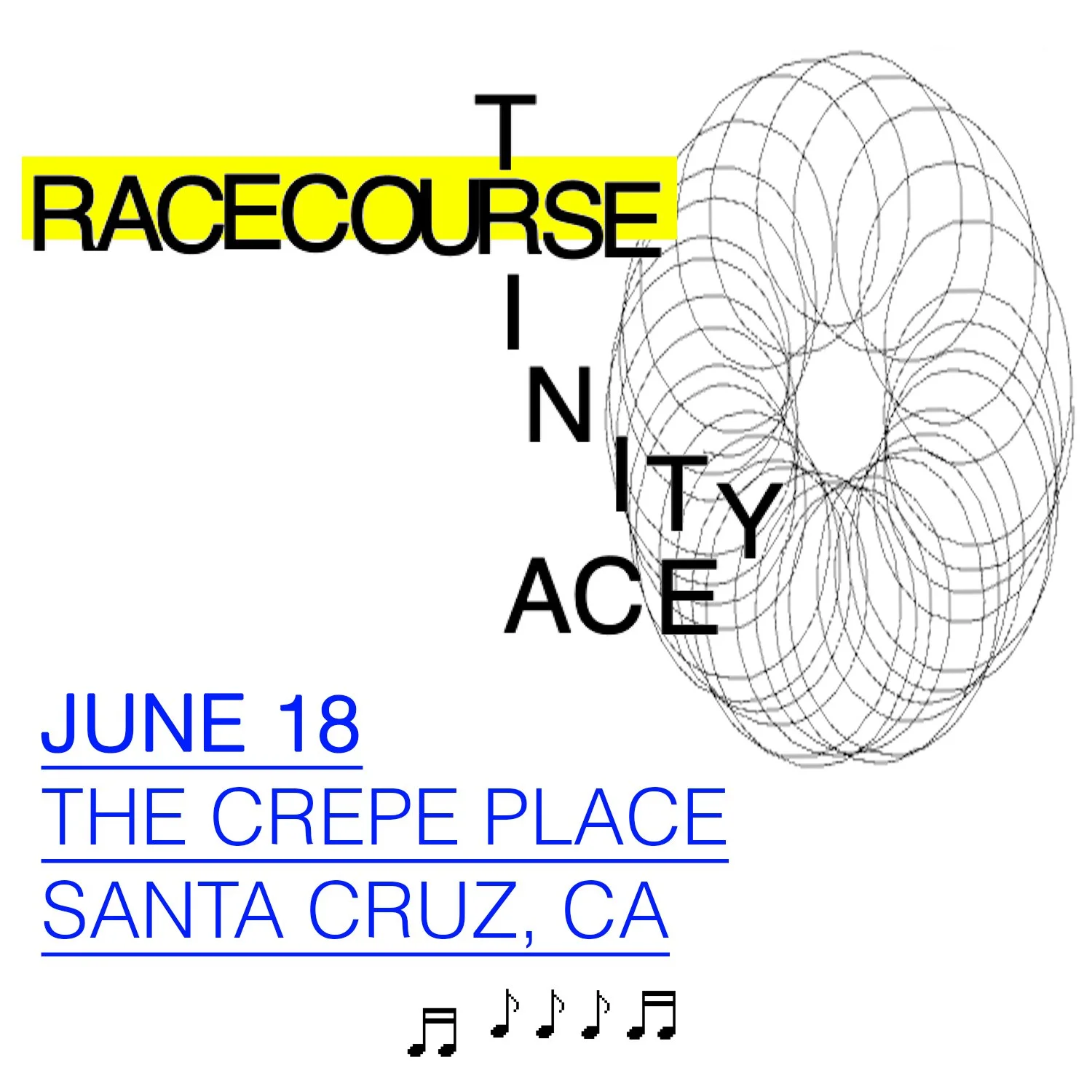 RACECOURSE, TRINITY ACE, THURSDAY JUNE 18 @8PM, $12adv, $15door