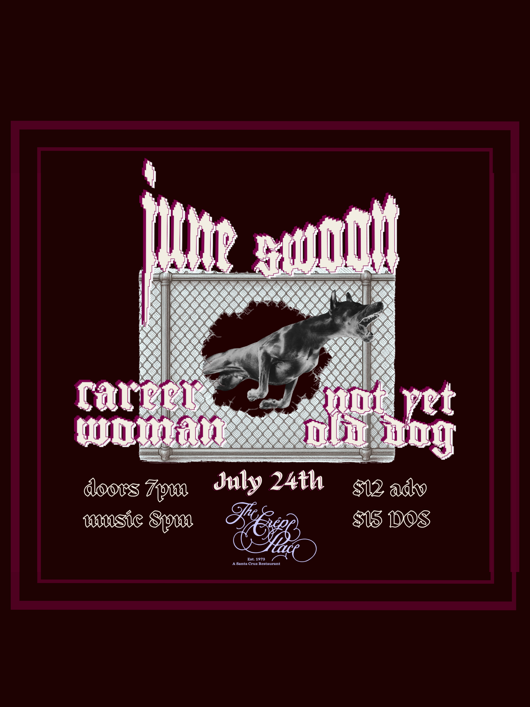 JUNE SWOON, CAREER WOMAN, NOT YET OLD DOG, FRIDAY JULY 24 @8PM, $12adv, $15door
