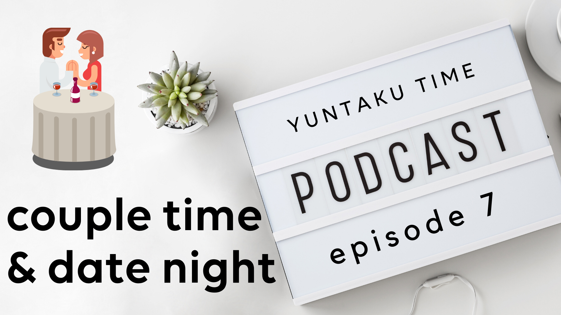 Couple Time and Date Night During Quarantine - Episode 7