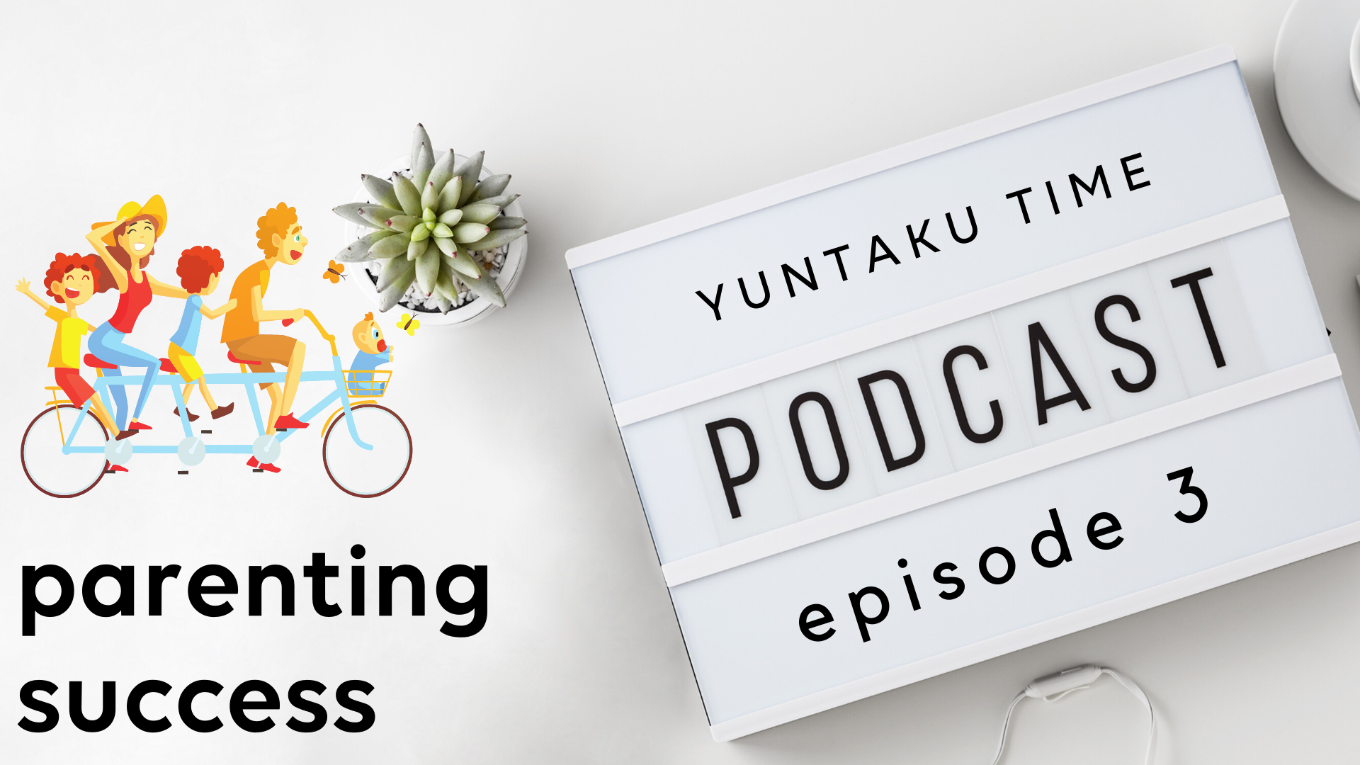 Metaphors for Parenting - Yuntaku Time - Episode 3