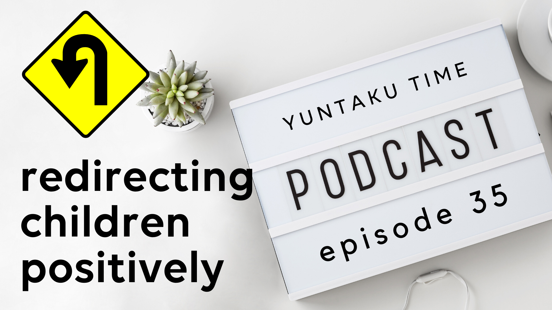 How to Redirect Children - Episode 35